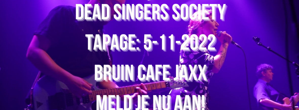 Dead Singers Society Roosendaal. Meld ja aan via petrahoning@gmail.com